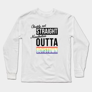 (Clearly Not) Straight - (Nonetheless) Outta Boystown Long Sleeve T-Shirt